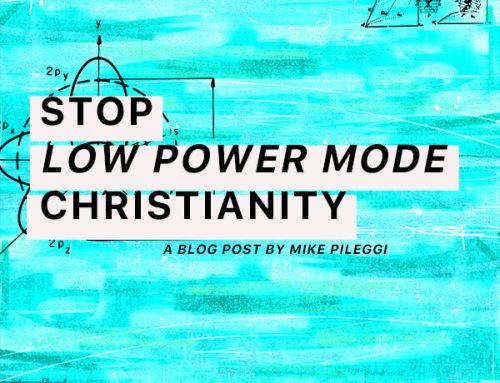 Stop “Low Power Mode” Christianity